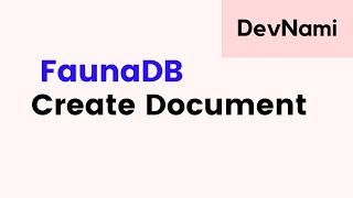 FaunaDB  How to Create Document in FaunaDB Database in Dashboard [upl. by Shelburne837]