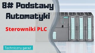 8 Podstawy automatyki  PLC jak działa i jego parametry [upl. by Cristian]