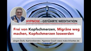 Hypnose bei Migräne Kopfschmerzen wegmachen Meditation Hypnose Köln [upl. by Halima]