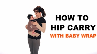 How Do I Hip Carry  Baby Wrap  2014  Ergobaby [upl. by Iv]