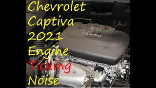 Chevrolet Captiva 2021 Engine Ticking Noise [upl. by Goldfarb]