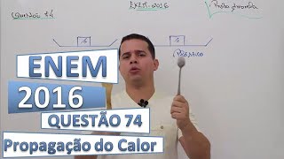 ENEM 2016 FÍSICA  Questão 74 Propagação do Calor [upl. by Allisurd]