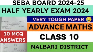 Class 10 Half Yearly Exam Question Paper 2024  Advance Maths  Nalbari District  seba  solved Mcq [upl. by Erina]