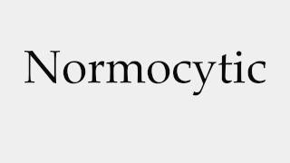 How to Pronounce Normocytic [upl. by Ytinirt433]