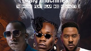 76 Drums  Big Machines ft Slap Dee x Macky 2  Remix audio [upl. by Ilka]