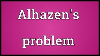 Alhazens problem Meaning [upl. by Ettenad]