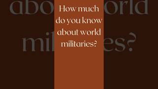 How much do you know about world militaries [upl. by Bennett]