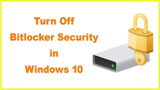 How to Turn Off Bitlocker in Windows 10 [upl. by Ahsym]