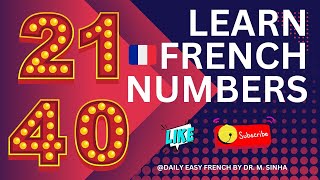 Learn French numbers PART 3 21 to 40 in ENGLISH with PronunciationsEASY FRENCH for Beginners [upl. by Leahcimed]