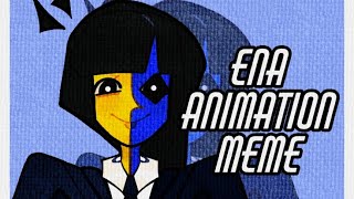 ENA ANIMATION MEME ORIGINALUNFINISHED [upl. by Oicnanev219]