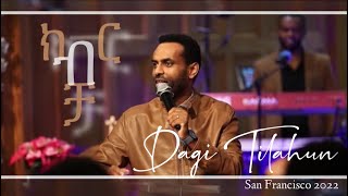 ክብር ብቻ New Year Conference Addis Kidan Church San Fransisco 2022 DagiDagmawi Tilahun ዳጊ ጥላሁን [upl. by Bunnie]