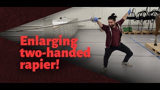 Enlarging twohanded rapier [upl. by Maurise]