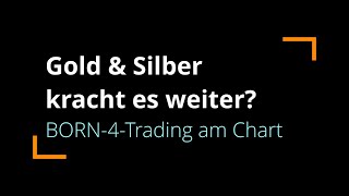 Gold amp Silber kracht es weiter  BORN4Trading [upl. by Bogey]