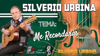 Silverio Urbina  Me Recordarás [upl. by Astto364]