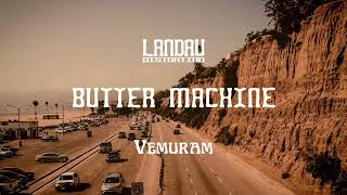 Vemuram quotButter Machinequot  Official Video [upl. by Ymaral]