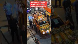 Suvidhaa Travels Welcome Modi ji l trending reels modi india kanpur travel oldisgold [upl. by Atinna]