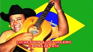 Caipira de Fato  Lucas Pisoni e Lucavioleiro [upl. by Lewis]