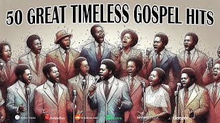 1960s70s80s Great Old School Gospel Songs of All Time Gospel Classics Timeless Gospel Hits [upl. by Lawford]