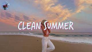 Clean Summer 2024 Songs Playlist 🌴 Summer Music 2024 Clean 🌊 Best Clean Summer Songs 20242025 [upl. by Stock298]