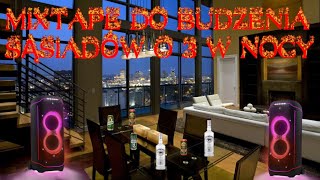 █▬█ █ ▀█▀ MIXTAPE DO BUDZENIA SĄSIADÓW O 3 W NOCY [upl. by Hoehne113]