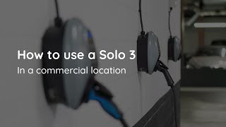 How to use a Solo 3 EVcharger in a commercial location [upl. by Cyndi]