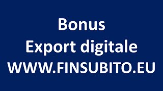 Bonus export digitale adessonews finsubito [upl. by Adnovay565]