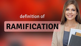 Ramification • RAMIFICATION definition [upl. by Lonne686]