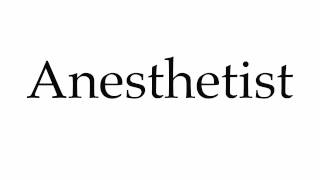 How to Pronounce Anesthetist [upl. by Jodee]