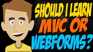 Should I Learn MVC or WebForms [upl. by Alesram641]