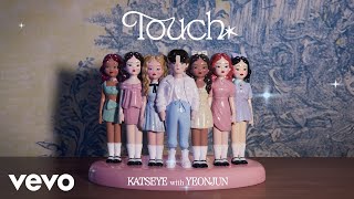 KATSEYE  Touch ft YEONJUN of TOMORROW X TOGETHER [upl. by Lashond353]