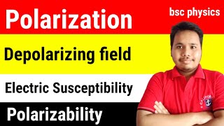 polarization  depolarizing field  electric susceptibility  polarizability [upl. by Franciska]