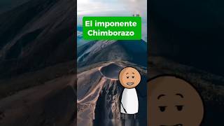 El imponente Chimborazo [upl. by Tnomad]