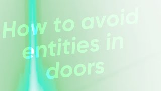 How to avoid entities in doors [upl. by Elimaj]