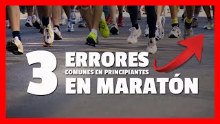 MARATON 3 ERRORES MAS COMUNES de los principiantes en la distancia [upl. by Anaugahs365]