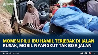 Momen Pilu Ibu Hamil Terjebak di Jalan Rusak saat Dirujuk ke Puskesmas Nyangkut Tak bisa Jalan [upl. by Yesoj238]