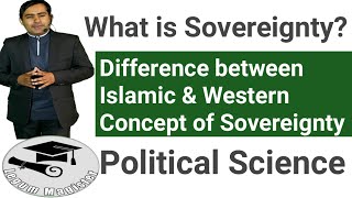 What is Sovereignty Difference between Islamic amp Western Concepts of Sovereignty Political Science [upl. by Llered580]