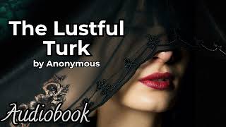 The Lustful Turk by Anonymous  Classic Romance Audiobook [upl. by Gene]