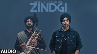 quotZindgiquot Kuwar Virk Feat Money Sondh Full Audio Song quotPunjabi Songs 2018quot [upl. by Libnah]