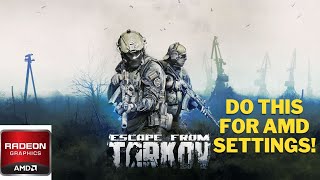 Escape from Tarkov AMD Settings 2024 [upl. by Eimaraj]