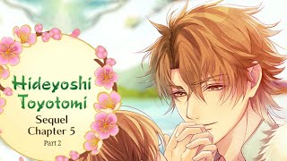 Ikemen Sengoku  Hideyoshi Toyotomi Sequel  Chapter 5 Part 2 610 [upl. by Etka395]