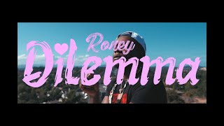 Roney  Dilemma Official Video [upl. by Otcefrep]