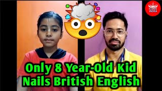 Only 8 YearOld Indian Kid Nails British English 🤩  BritishAccentWithAarna [upl. by Ellison]