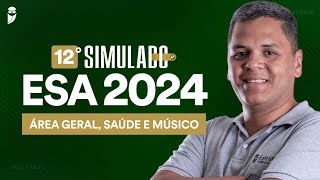 12º Simulado ESA 2024 Área Geral Área de Saúde e Área de Músico [upl. by Brooking]