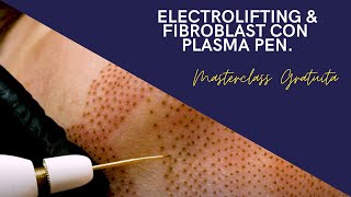 MASTERCLASS FIBROBLAST Y ELECTROLIFTING [upl. by Celestyn]