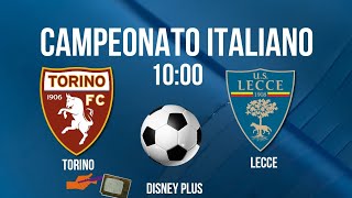 TORINO X LECCE ⚽️CAMPEONATO ITALIANO  HORÁRIO  ONDE ASSISTIR  JOGOS DE HOJE [upl. by Edbert767]