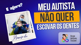 Meu autista não deixa escovar E agora [upl. by Airbmat]