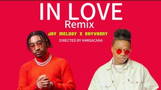 Jay Melody X Rayvanny In love Remix Official Music Video [upl. by Repsaj]