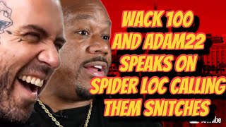 ADAM 22 AND WACK 100 SPEAK ON SPIDER LOC CALLING THEM SNITCHES [upl. by Matthus423]