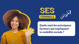 SES Terminale  Quels sont les principaux facteurs qui expliquent la mobilité sociale [upl. by Hammad821]