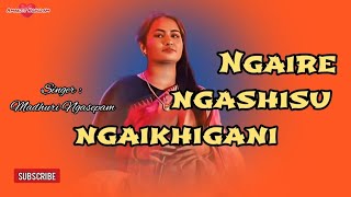 Ngaire ngashisu ngaikhigani  Madhuri Ngasepam  Manipuri stage performance song [upl. by Selene]